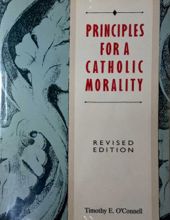 PRINCIPLES FOR A CATHOLIC MORALITY 