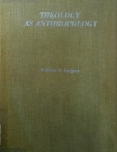 THEOLOGY AS ANTHROPOLOGY