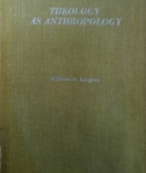 THEOLOGY AS ANTHROPOLOGY