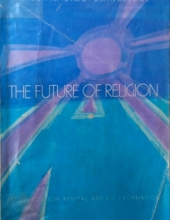 THE FUTURE OF RELIGION