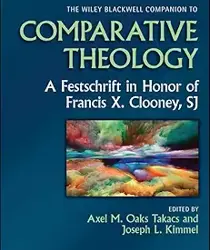 THE WILEY BLACKWELL COMPANION TO COMPARATIVE THEOLOGY