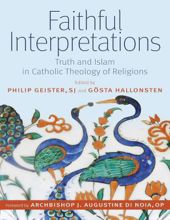 FAITHFUL INTERPRETATIONS, VOL 2 (ISLAM AND CATHOLIC THEOLOGY)