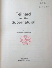 TEILHARD AND THE SUPERNATURAL