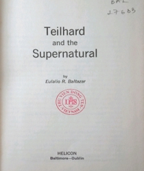 TEILHARD AND THE SUPERNATURAL