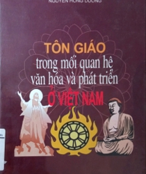 TÔN GIÁO TRONG MỐI QUAN HỆ VĂN HÓA VÀ PHÁT TRIỂN Ở VIỆT NAM