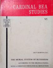 THE MORAL SYSTEM OF BUDDHISM ACCORDING TO THE MILINDA PANHA WITH A CHRISTIAN-THEOLOGICAL REFLECTION