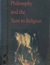 PHILOSOPHY AND THE TURN TO RELIGION