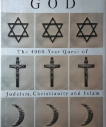 A HISTORY OF GOD: THE 4000- YEAR QUEST OF JUDAISM, CHRISTIANITY AND ISLAM