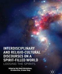 INTERDISCIPLINARY AND RELIGIO-CULTURAL DISCOURSES ON A SPIRIT-FILLED WORLD