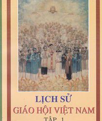 LỊCH SỬ GIÁO HỘI VIỆT NAM. TẬP 1