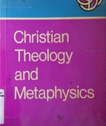 CHRISTIAN THEOLOGY AND METAPHYSICS