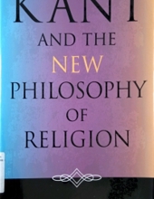 KANT AND THE NEW PHILOSOPHY OF RELIGION