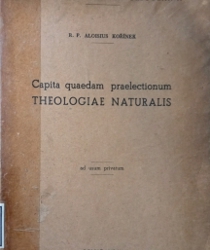 CAPITA QUAEDAM PRAELECTIONUM THEOLOGIAE NATURALIS