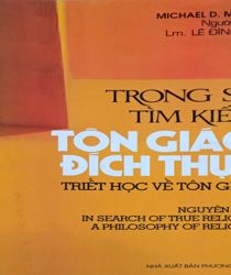 TRONG SỰ TÌM KIẾM TÔN GIÁO ĐÍCH THỰC: TRIẾT HỌC VỀ TÔN GIÁO