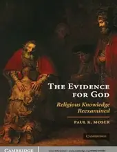 THE EVIDENCE FOR GOD: RELIGIOUS KNOWLEDGE REEXAMINED 