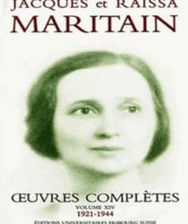 JACQUES ET RAÏSSA MARITAIN: OEUVRES COMPLÈTES. VOL. XIV, 1921-1944