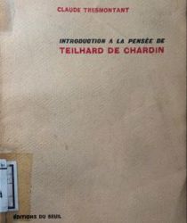 INTRODUCTION À LA PENSÉE DE TEILHARD DE CHARDIN