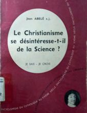 LE CHRISTIANISME SE DÉSINTÉRESSE-T-IL DE LA SCIENCE ?