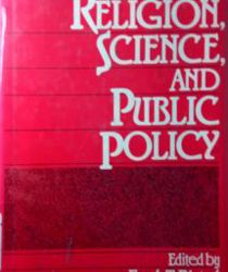 RELIGION, SCIENCE, AND PUBLIC POLICY