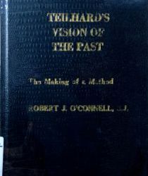 TEILHARD'S VISION OF THE PAST: THE MAKING OF A METHOD