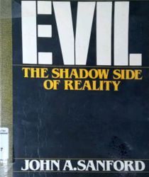 EVIL: THE SHADOW SIDE OF REALITY