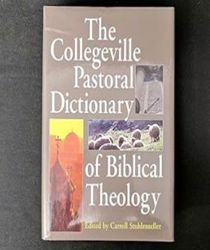 THE COLLEGEVILLE PASTORAL DICTIONARY OF BIBILICAL THEOLOGY
