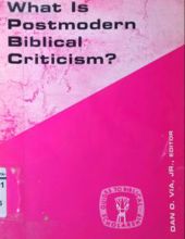 WHAT IS POSTMODERN BIBLICAL CRITICISM ?