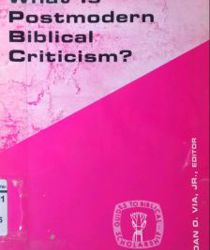 WHAT IS POSTMODERN BIBLICAL CRITICISM ?