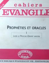 CAHIERS ÉVANGILE: PROPHÉTIES ET ORACLES-I- DANS LE PROCHE-ORIENT ANCIEN