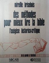 DES MÉTHODES POUR MIEUX LIRE LA BIBLE: L'EXÉGÈSE HISTORICO-CRITIQUE