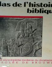 ATLAS DE L'histoire BIBLIQUE