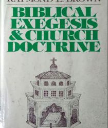 BIBLICAL EXEGESIS & CHURCH DOCTRINE