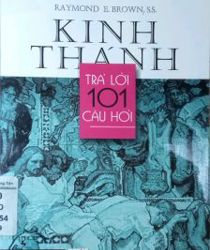 TRẢ LỜI 101 CÂU HỎI VỀ KINH THÁNH 