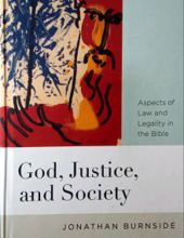 GOD, JUSTICE, AND SOCIETY: ASPECTS OF LAW AND LEGALITY IN THE BIBLE