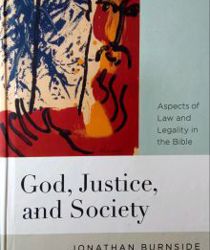 GOD, JUSTICE, AND SOCIETY: ASPECTS OF LAW AND LEGALITY IN THE BIBLE