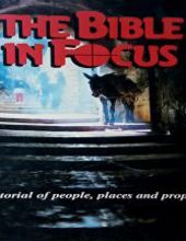 THE BIBLE IN FOCUS