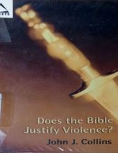 DOES THE BIBLE JUSTIFY VIOLENCE?