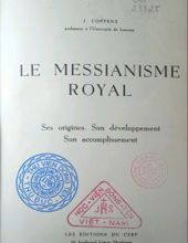 LE MESSIANISME ROYAL: SES ORIGINES, SON DÉVELOPPEMENT, SON ACCOMPLISSEMENT