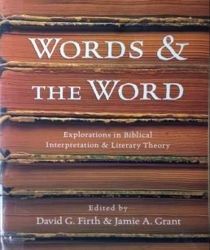 WORDS & THE WORD: EXPLORATIONS IN BIBLICAL INTERPRETATION & LITERARY THEORY