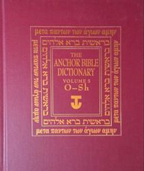 THE ANCHOR BIBLE DICTIONARY. VOL. 5. O - Sh