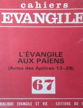 CAHIERS ÉVANGILE: L'ÉVANGILE AUX PAÏENS (ACTES DES APÔTRES 13 - 28)