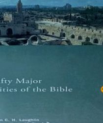 FIFTY MAJOR CITIES OF THE BIBLE