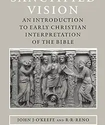 SANCTIFIED VISION: AN INTRODUCTION TO EARLY CHRISTIAN INTERPRETATION OF THE BIBLE