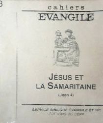 CAHIERS ÉVANGILE: JÉSUS ET LA SAMARITAINE - JEAN 4,1-42