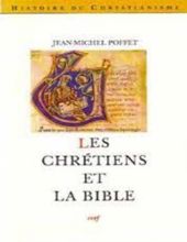 LES CHRÉTIENS ET LA BIBLE: LES ANCIENS ET LES MODERNES