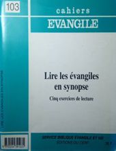 CAHIERS ÉVANGILE: LIRE LES ÉVANGILES EN SYNOPSE 