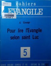 CAHIERS ÉVANGILE: POUR LIRE L'EVANGILE SELON SAINT LUC