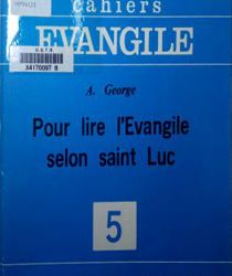 CAHIERS ÉVANGILE: POUR LIRE L'EVANGILE SELON SAINT LUC
