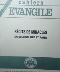 CAHIERS ÉVANGILE: RÉCITS DE MIRACLES EN MILIEUX JUIF ET PAIEN