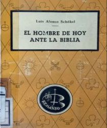 EL HOMBRE DE HOY ANTE LA BIBLIA